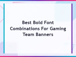 Best Bold Font Combinations for Gaming Team Banners