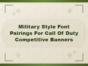 Best Military Font Pairings for Call of Duty Competitive Banners