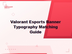 Valorant Esports Banner Typography Matching Guide for Fps Game Font Pairings