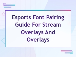 Futuristic Esports Font Pairing Guide for Stream Overlays