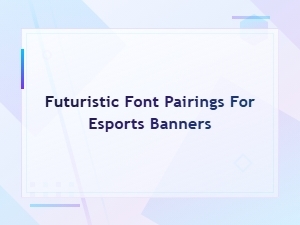 Best Futuristic Font Pairings for Esports Banners and Gaming Graphics