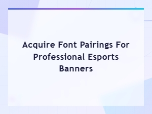 Professional Esports Tournament Banner Font Pairing Guide
